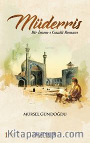 Müderris (1. Cilt) <br /> Bir İmam-ı Gazali Romanı