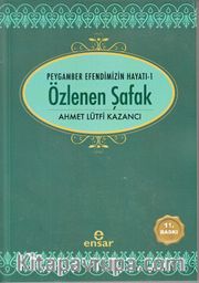 Özlenen Şafak / Peygamber Efendimizin Hayatı 1