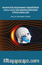Manyetik Rezonans Tekniğinin (MRG/NMR) Diş Hekimliğindeki Uygulamaları