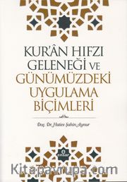 Kur’an Hıfzı Geleneği ve Günümüzdeki Uygulama Biçimleri