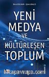 Yeni Medya ve Kültürleşen Toplum