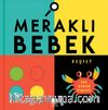 Meraklı Bebek / Keşfet