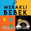 Meraklı Bebek / Merak Et