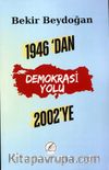 1946’dan 2002’ye Demokrasi Yolu   
