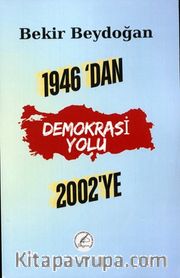 1946’dan 2002’ye Demokrasi Yolu   