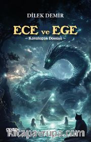 Ece ve Ege <br /> Kötülüğün Dönüşü