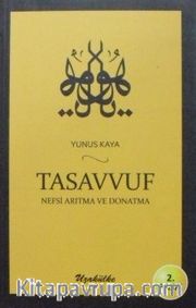 Tasavvuf <br /> Nefsi Arıtma ve Donatma