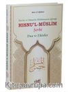 Hısnu'l-Müslim Şerhi / Dualar ve Zikirler (ciltli)