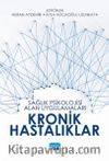 Sağlık Psikolojisi Alan Uygulamaları: Kronik Hastalıklar