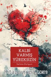 Kalbi Varmış Yüreksizin