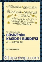 Türk Edebiyatında Kasîde-i Bürde’si Cilt 2: Metinler