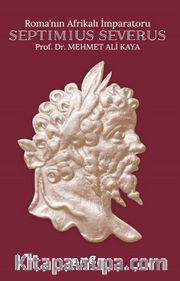 Roma’nın Afrikalı İmparatoru Septimius Severus