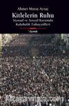 Kitlelerin Ruhu & Siyasal ve Sosyal Kuramda Kalabalık Tahayyülleri