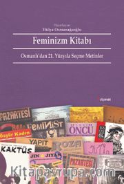 Feminizm Kitabı <br /> Osmanlı’dan 21. Yüzyıla Seçme Metinler