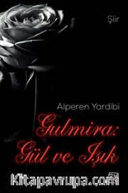 Gulmira: Gül ve Işık