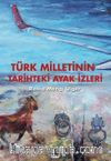 Türk Milletinin Tarihteki Ayak İzleri