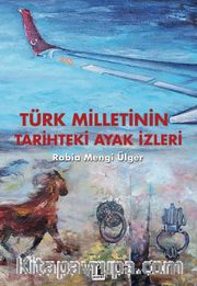 Türk Milletinin Tarihteki Ayak İzleri