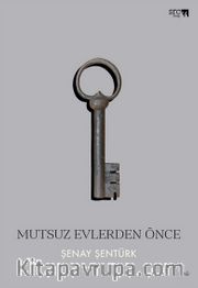 Mutsuz Evlerden Önce