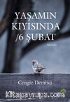 Yaşamın Kıyısında / 6 Şubat