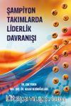 Şampiyon Takımlarda Liderlik Davranışı