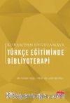 Kuramdan Uygulamaya Türkçe Eğitiminde Bibliyoterapi