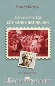Dile Gelen Kerkük Cüt Kahve Hatıraları