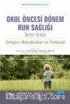 Okul Öncesi Dönem Ruh Sağlığı Temel Kitabı & Gelişim, Bozukluklar ve Tedavisi 
