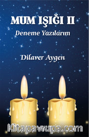 Mum Işığı II /  Deneme Yazılarım