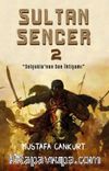Sultan Sencer 2 & Selçuklu’nun Son İhtişamı
