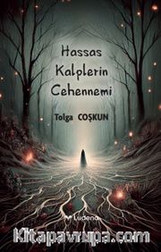 Hassas Kalplerin Cehennemi