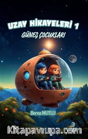 Uzay Hikayeleri 1 / Güneş Çocukları