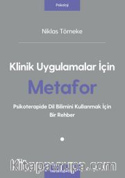 Klinik Uygulamalar İçin Metafor
