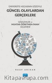 Üniversite Hocasının Gözüyle Güncel Olaylardan Gerçeklere Gözlemler Ve Muhtar-Öğretmen-İmam Üçlemesi