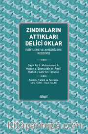 Zındıkların Attıkları Delici Oklar (Sûfîlere ve Ahbarîlere Reddiye)