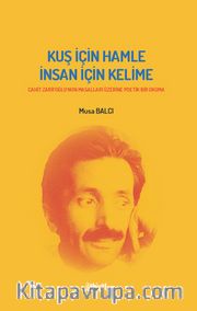 Kuş İçin Hamle İnsan İçin Kelime <br /> Cahit Zarifoğlu'nun Masalları Üzerine Poetik Bir Okuma