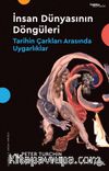 İnsan Dünyasının Döngüleri & Tarihin Çarkları Arasında Uygarlıklar