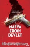 Mafya, Eroin, Devlet & Türkiye’nin Alacakaranlığı