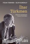 İlter Türkmen & Diplomasi Ustalığından Kanaat Önderliğine