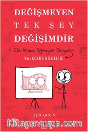 Değişmeyen Tek Şey Değişimdir <br /> Ele Avuca Sığmayan Dünyanın Kalkülüs Bilgeliği