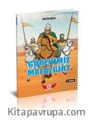 Mavi Yeleli Kurt’un Ardından 3 / Görevimiz Malazgirt