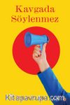 Kavgada Söylenmez