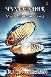 Manevi Şuur: İslam ve Bilinçaltının Yolculuğu 