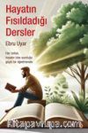 Hayatın Fısıldadığı Dersler 