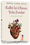 Kalbi İyi Olanın Yolu Zordur