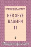 Her Şeye Rağmen II