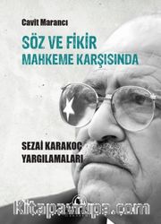 Söz ve Fikir Mahkeme Karşısında Sezai Karakoç Yargılamaları