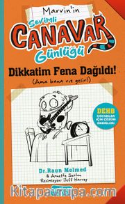 Dikkatim Fena Dağıldı! / Sevimli Canavar Günlüğü