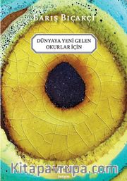 Dünyaya Yeni Gelen Okurlar İçin