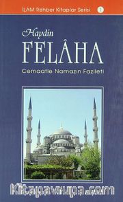 Haydin Felaha <br /> Cemaatle Namazın Fazileti