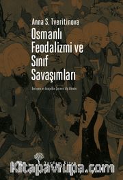 Osmanlı Feodalizmi ve Sınıf Savaşımları
